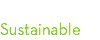 Sustainable